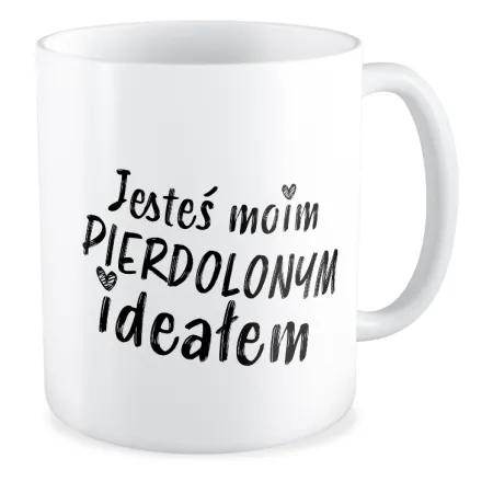 Kubek MIŁOSNY Jesteś moim pi*rdolonym ideałem